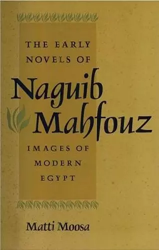 The Early Novels of Naguib Mahfouz cover
