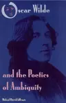 Oscar Wilde and the Poetics of Ambiguity cover