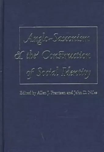 Anglo-Saxonism and the Construction of Social Identity cover