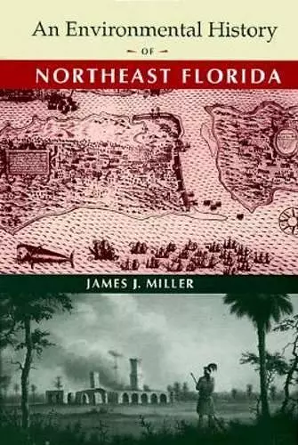 An Environmental History of Northeast Florida cover