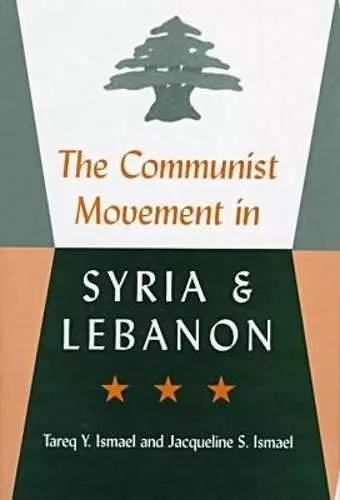 The Communist Movement in Syria and Lebanon cover