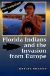 Florida Indians and the Invasion from Europe cover