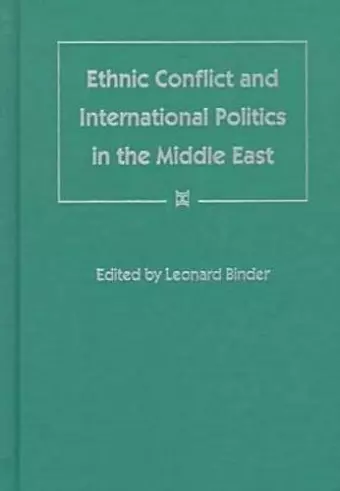 Ethnic Conflict and International Politics in the Middle East cover