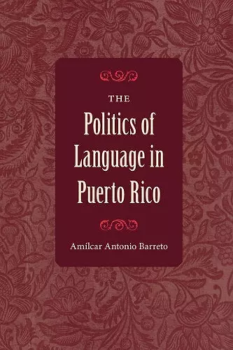 The Politics of Language in Puerto Rico cover