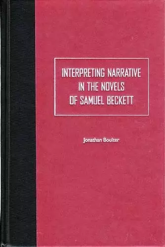 Interpreting Narrative in the Novels of Samuel Beckett cover