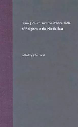 Islam, Judaism, and the Political Role of Religions in the Middle East cover