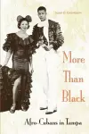 More Than Black: Afro-Cubans in Tampa cover
