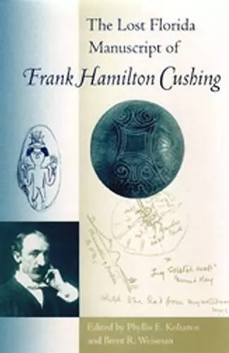 The Lost Florida Manuscript of Frank Hamilton Cushing cover