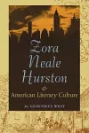 Zora Neale Hurston and American Literary Culture cover
