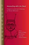 INTERACTING WITH THE DEAD-PERSPECTIVES ON MORTUARY ARCHAEOLOGY FOR THE NEW MILLENNIUM cover