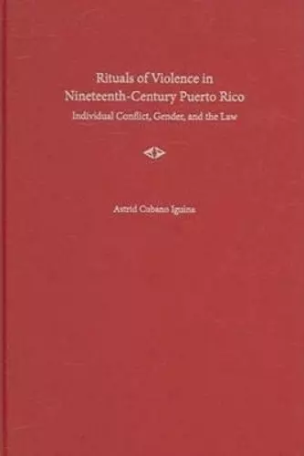 Rituals of Violence in Nineteenth-century Puerto Rico cover