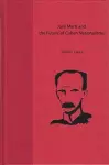 Jose Marti and the Future of Cuban Nationalisms cover