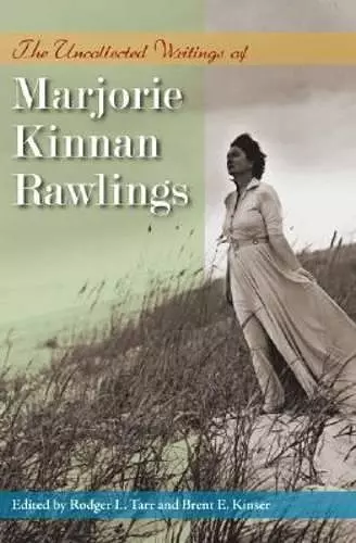 The Uncollected Writings of Marjorie Kinnan Rawlings cover