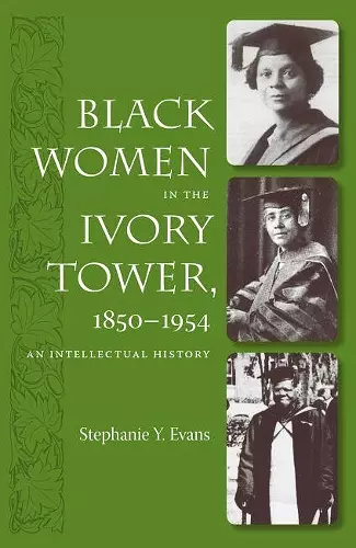 Black Women in the Ivory Tower, 1850-1954 cover