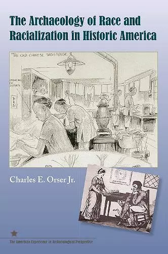 The Archaeology of Race and Racialization in Historic America cover