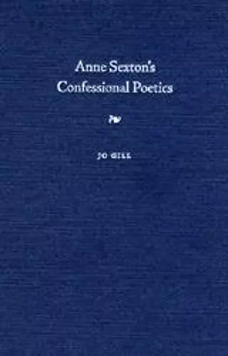 Anne Sexton's Confessional Poetics cover