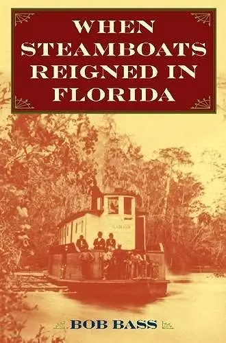 When Steamboats Reigned in Florida cover