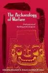 The Archaeology Of Warfare cover