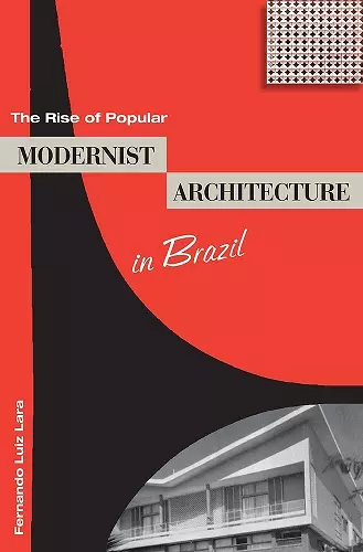 The Rise of Popular Modernist Architecture in Brazil cover