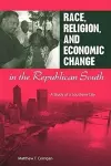 Race, Religion, and Economic Change in the Republican South cover