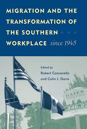 Migration and the Transformation of the Southern Workplace Since 1945 cover