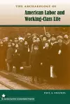 The Archaeology of American Labor and Working-Class Life cover