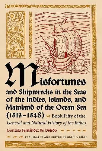 Misfortunes and Shipwrecks in the Seas of the Indies, Islands and Mainland of the Ocean Sea (1513-1548) cover