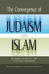 The Convergence of Judaism and Islam cover