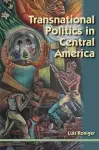 Transnational Politics in Central America cover