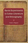 Racial Experiments in Cuban Literature and Ethnography cover