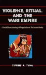 Violence, Ritual, and the Wari Empire cover