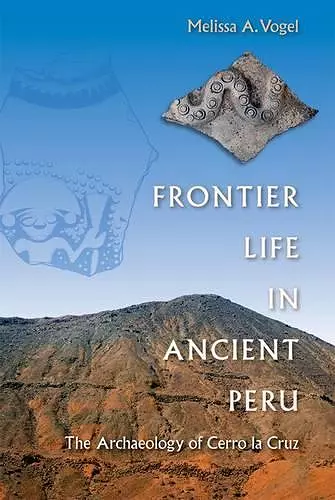 Frontier Life in Ancient Peru cover