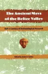 The Ancient Maya of the Belize Valley cover