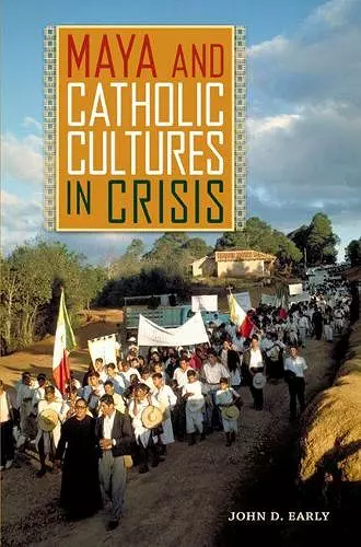 Maya and Catholic Cultures in Crisis cover