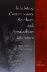 Inhabiting Contemporary Southern and Appalachian Literature cover