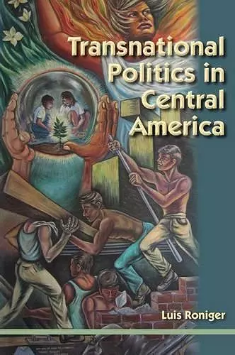 Transnational Politics in Central America cover