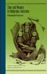 Time and Memory in Indigenous Amazonia cover