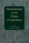 Paleopathology at the Origins of Agriculture cover