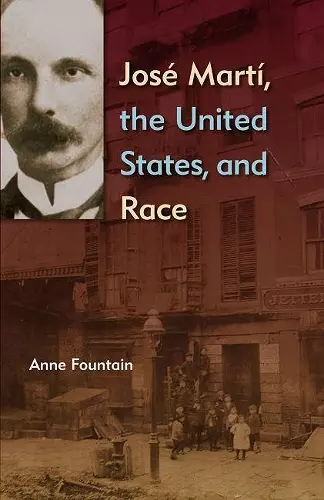 Jose Marti, the United States, and Race cover