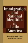 Immigration and National Identities in Latin America cover