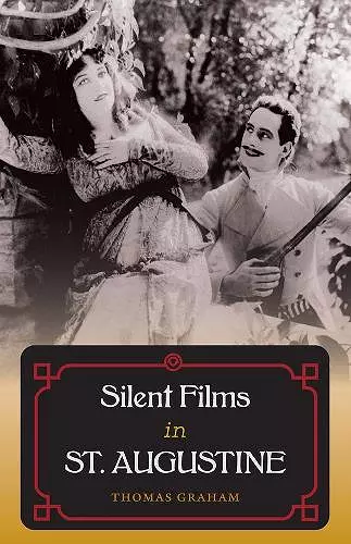 Silent Films in St. Augustine cover