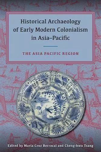 Historical Archaeology of Early Modern Colonialism in Asia-Pacific, Volume II cover