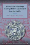 Historical Archaeology of Early Modern Colonialism in Asia-Pacific, Volume II cover