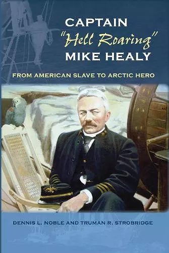 Captain ""Hell Roaring"" Mike Healy cover