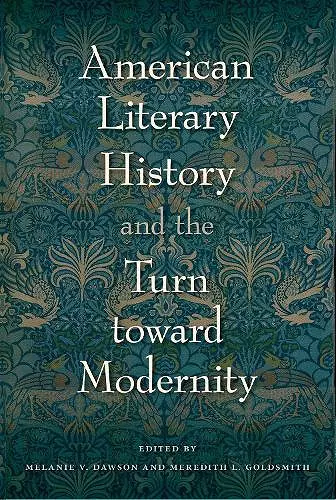 American Literary History and the Turn Toward Modernity cover