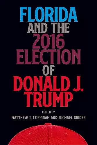 Florida and the 2016 Election of Donald J. Trump cover