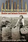 The Historical Archaeology of Shadow and Intimate Economies cover