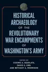 Historical Archaeology of the Revolutionary War Encampments of Washington’s Army cover