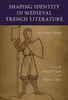 Shaping Identity in Medieval French Literature cover