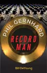 Phil Gernhard, Record Man cover